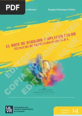 El Arte de Dibujar y aplicar Color. Técnicas de Expresión Plástica 1