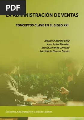 La administración de ventas. Conceptos clave en el siglo XXI
