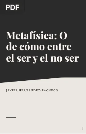 Metafísica: O de cómo entre el ser y el no ser, se dan todas las cosas
